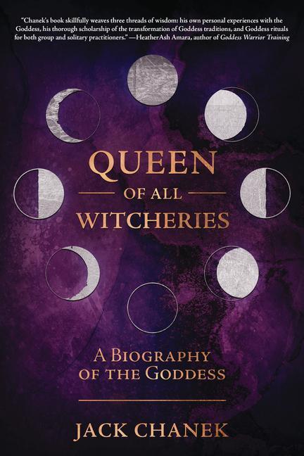 Cover: 9780738773421 | Queen of All Witcheries | A Biography of the Goddess | Jack Chanek