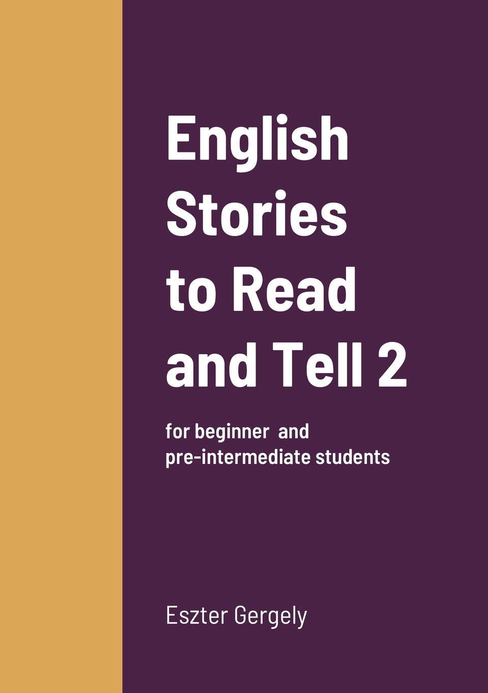 Cover: 9781716391699 | English Stories to Read and Tell 2 | Eszter Gergely | Taschenbuch