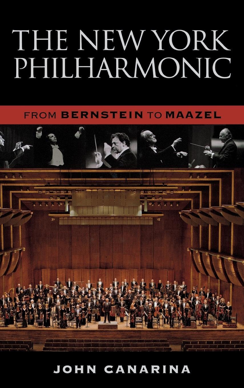 Cover: 9781574671889 | The New York Philharmonic | From Bernstein to Maazel | John Canarina