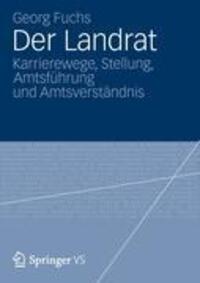 Cover: 9783531195070 | Der Landrat | Karrierewege, Stellung, Amtsführung und Amtsverständnis