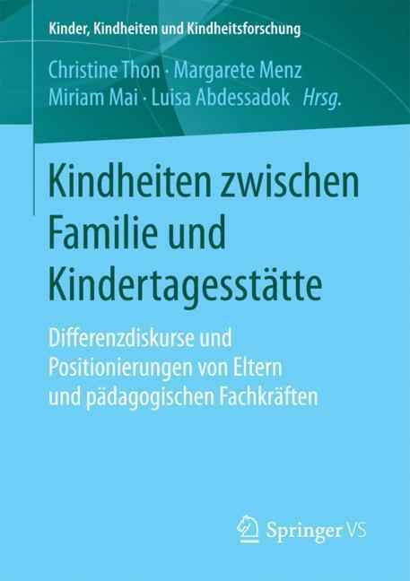 Cover: 9783658194505 | Kindheiten zwischen Familie und Kindertagesstätte | Thon (u. a.)