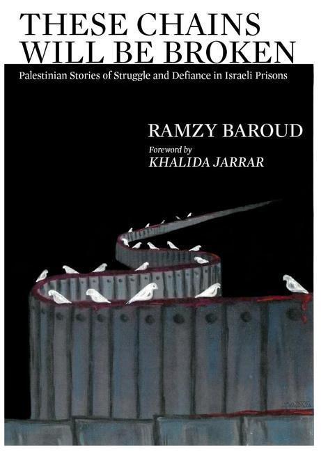 Cover: 9781949762099 | These Chains Will Be Broken: Palestinian Stories of Struggle and...