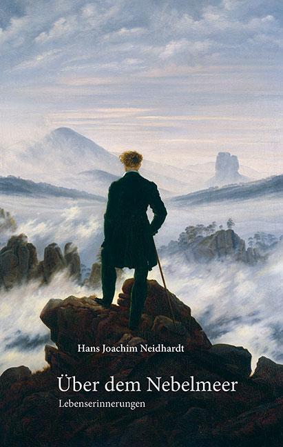 Cover: 9783954985685 | Über dem Nebelmeer | Lebenserinnerungen | Hans Joachim Neidhardt