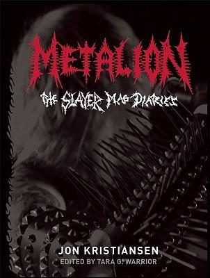 Cover: 9780979616341 | Metalion: The Slayer Mag Diaries | Jon Kristiansen | Buch | Gebunden