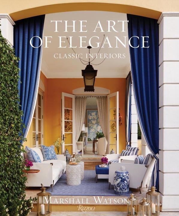 Cover: 9780847858712 | The Art of Elegance: Classic Interiors | Marshall Watson | Buch | 2017