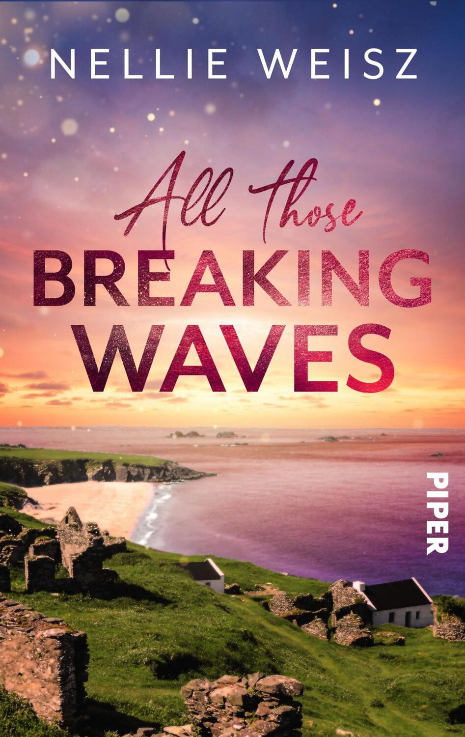 Cover: 9783492506762 | All those Breaking Waves | Nellie Weisz | Taschenbuch | Deutsch | 2023