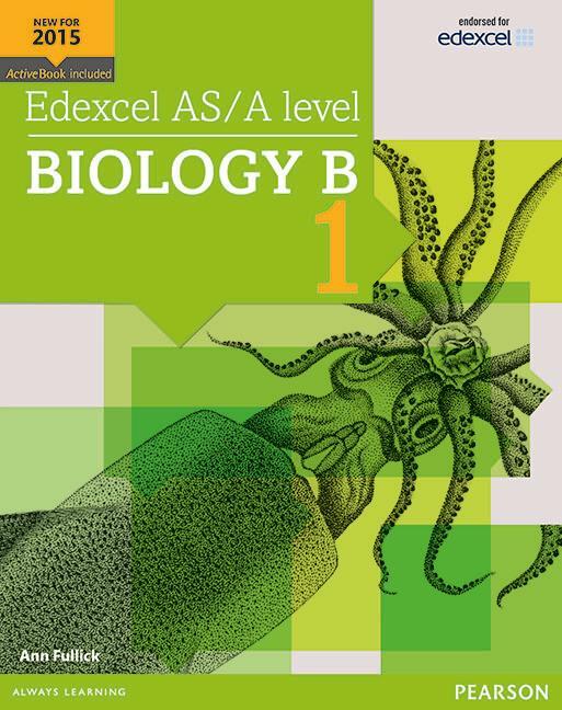 Cover: 9781447991144 | Edexcel AS/A level Biology B Student Book 1 + ActiveBook | Ann Fullick