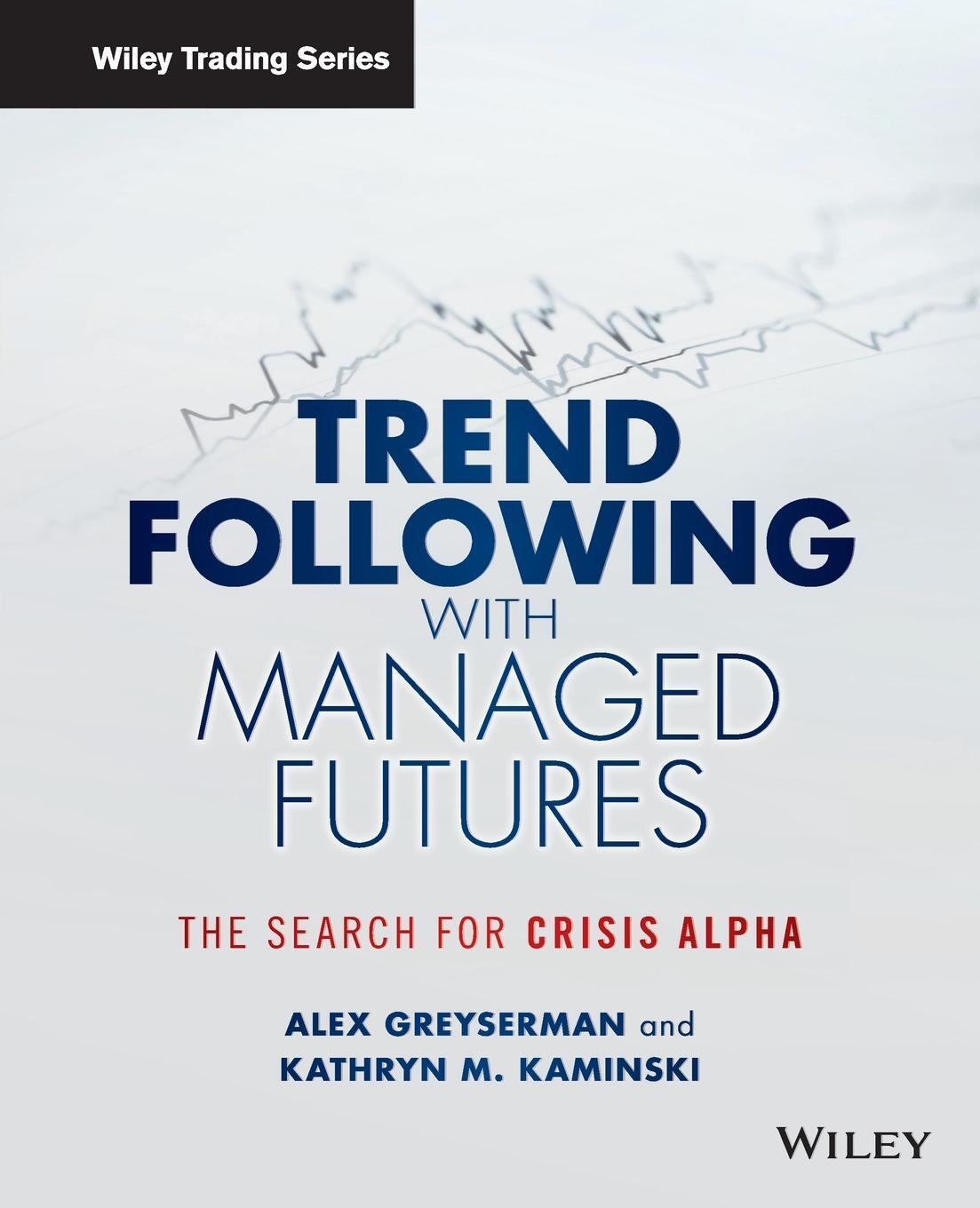 Cover: 9781118890974 | Trend Following with Managed Futures | Alex Greyserman | Taschenbuch