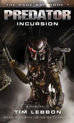 Cover: 9781783298334 | Predator - Incursion | The Rage War Book 1 | Tim Lebbon | Taschenbuch