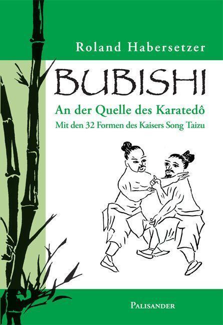 Cover: 9783938305003 | Bubishi | An der Quelle des Karatedo | Roland Habersetzer | Buch