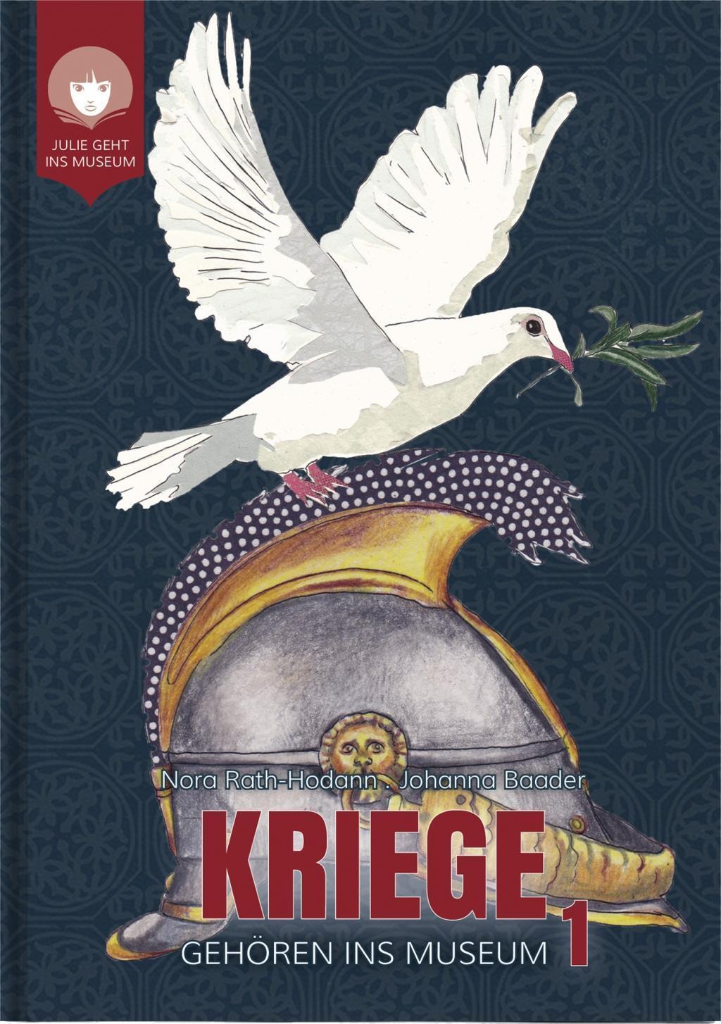 Cover: 9783950444681 | Kriege gehören ins Museum - Die Spuren vergangener Jahrhunderte | Buch