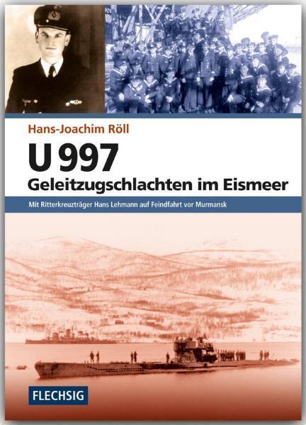 Cover: 9783803500267 | U 997 - Geleitzugschlachten im Eismeer | Hans-Joachim Röll | Buch
