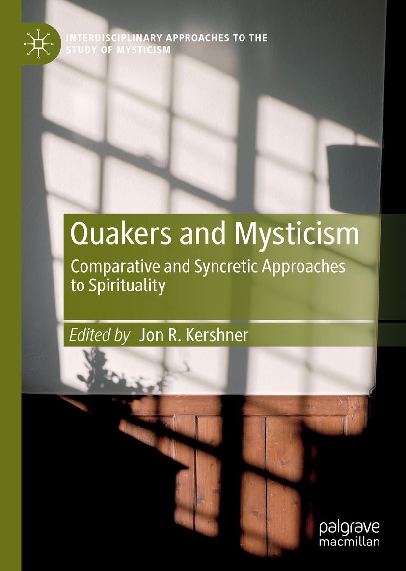 Cover: 9783030216528 | Quakers and Mysticism | Jon R. Kershner | Buch | xiv | Englisch | 2019