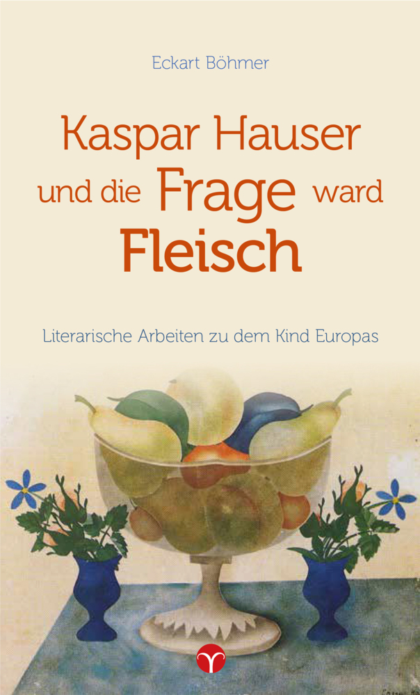 Cover: 9783957790415 | Kaspar Hauser und die Frage ward Fleisch | Eckart Böhmer | Taschenbuch