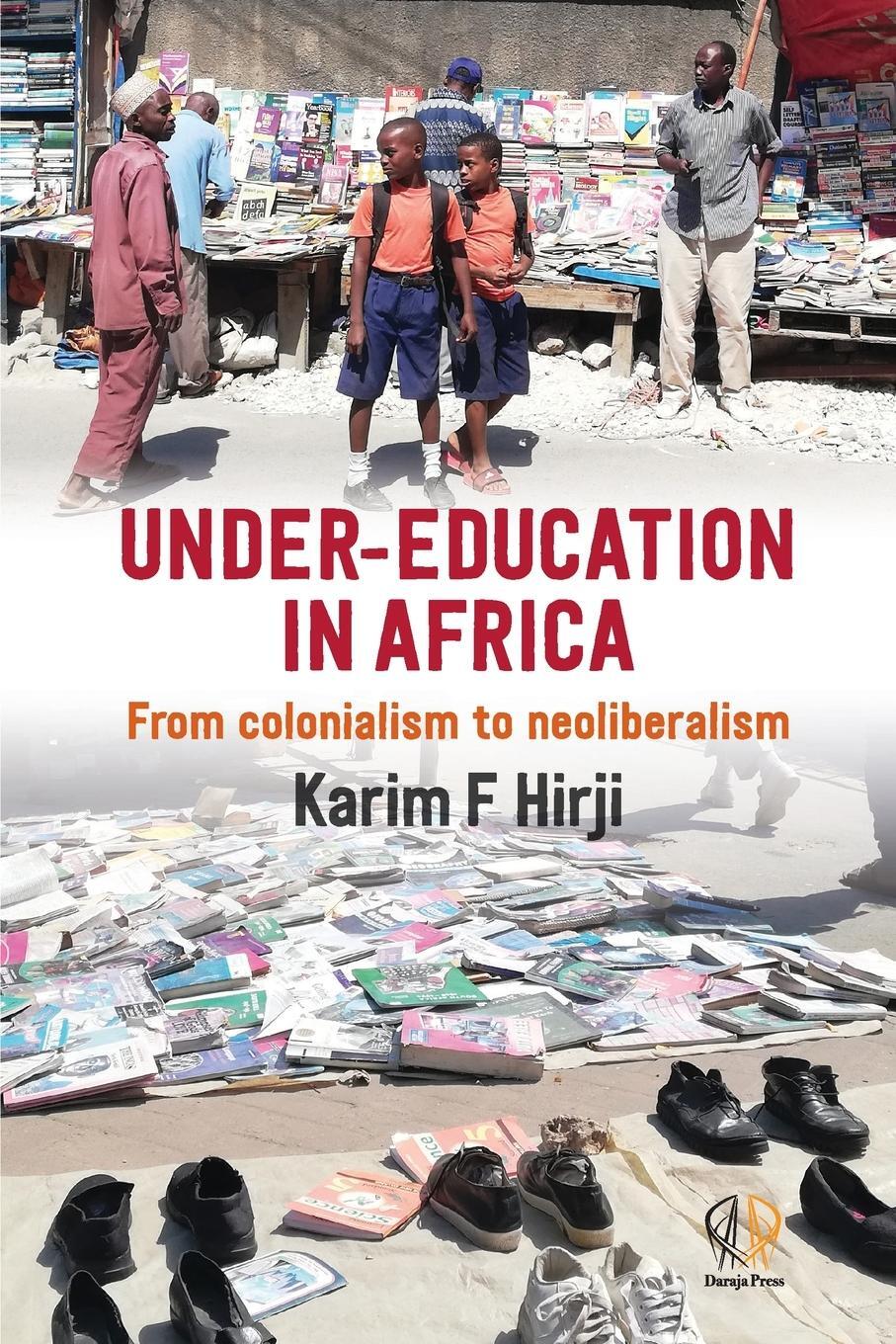 Cover: 9781988832357 | Under-Education in Africa | From colonialism to neoliberalism | Hirji