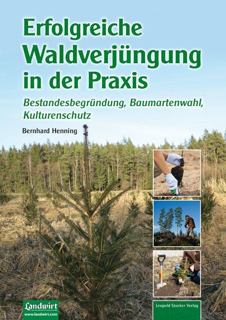 Cover: 9783702015640 | Erfolgreiche Waldverjüngung | Bernhard Henning | Buch | Deutsch | 2015