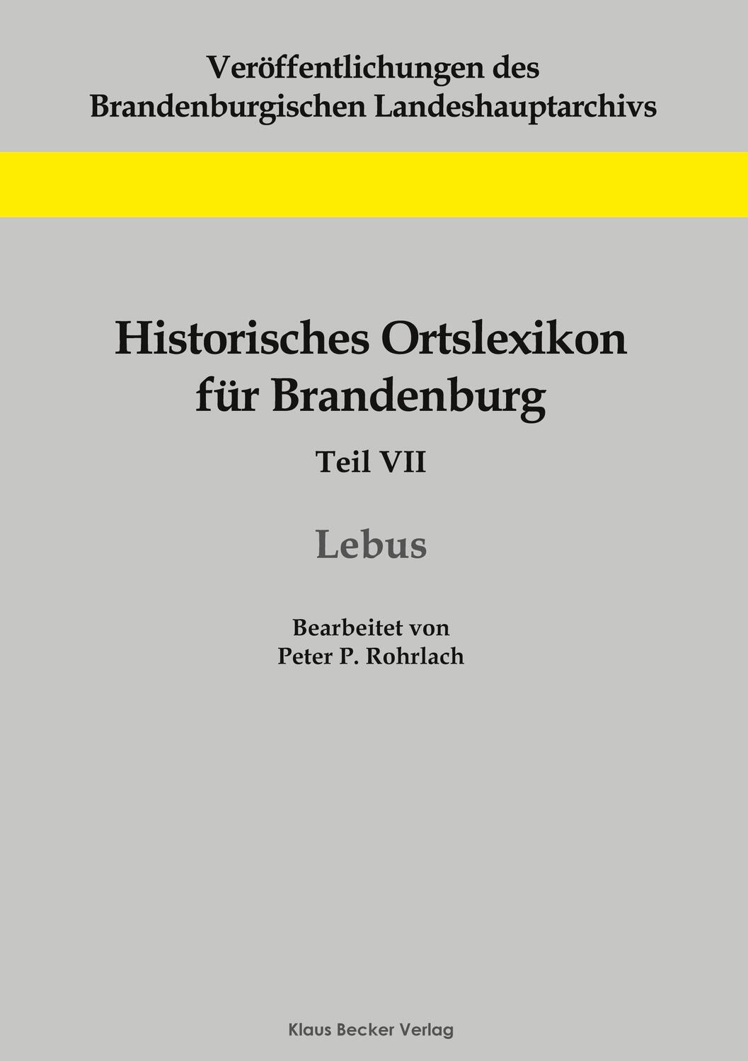 Cover: 9783883723075 | Historisches Ortslexikon für Brandenburg, Teil VII, Lebus | Rohrlach