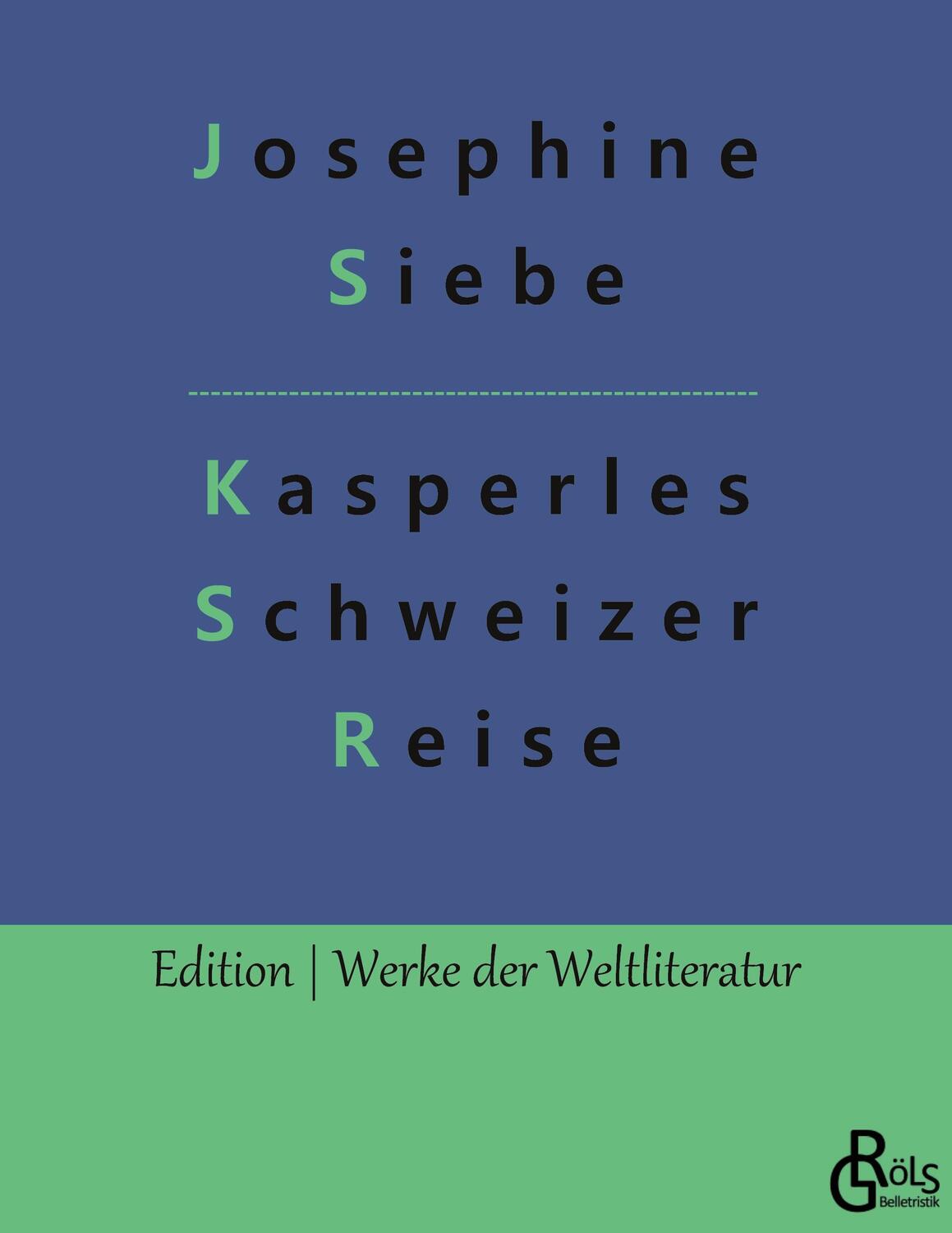 Cover: 9783988281852 | Kasperles Schweizer Reise | Josephine Siebe | Taschenbuch | Paperback