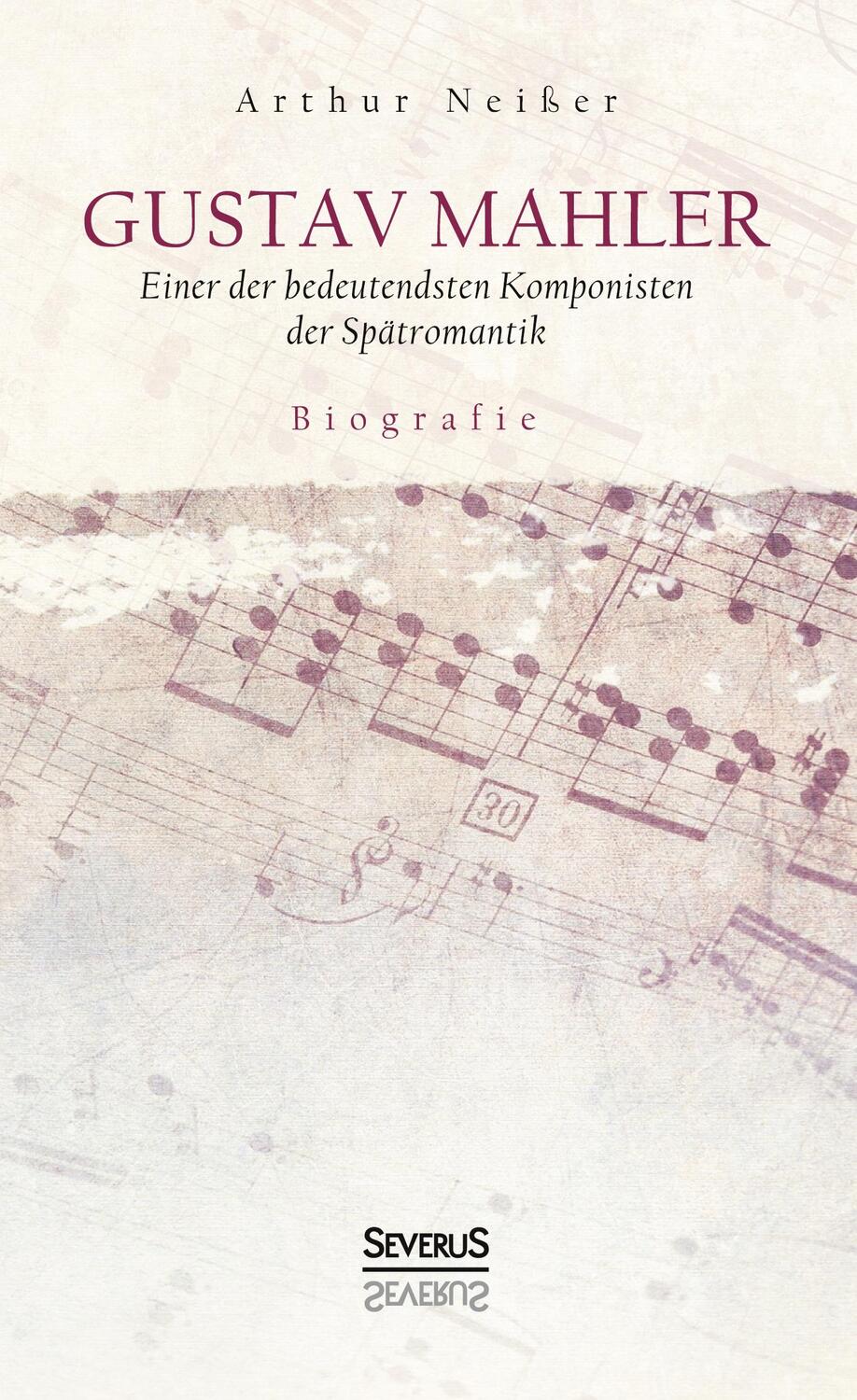 Cover: 9783963450358 | Gustav Mahler. Biografie | Arthur Neißer | Buch | 112 S. | Deutsch