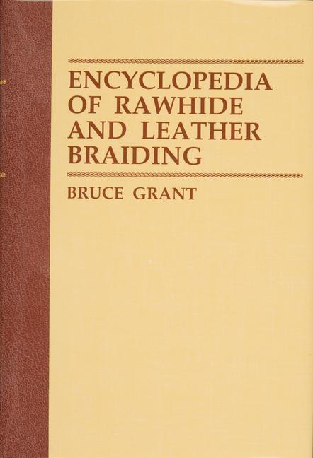 Cover: 9780870331619 | Encyclopedia of Rawhide and Leather Braiding | Bruce Grant | Buch