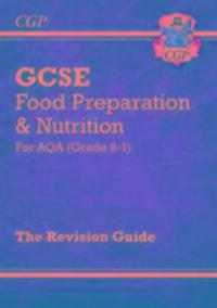 Cover: 9781782946496 | Grade 9-1 GCSE Food Preparation & Nutrition - AQA Revision Guide:...