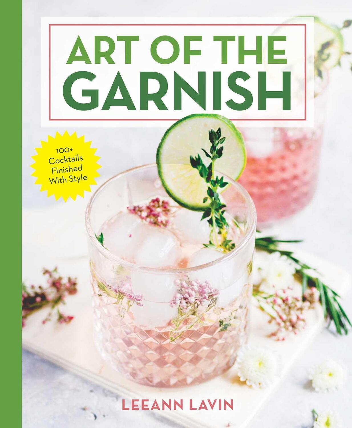 Cover: 9781604336696 | The Art of the Garnish: Over 100 Cocktails Finished with Style | Lavin