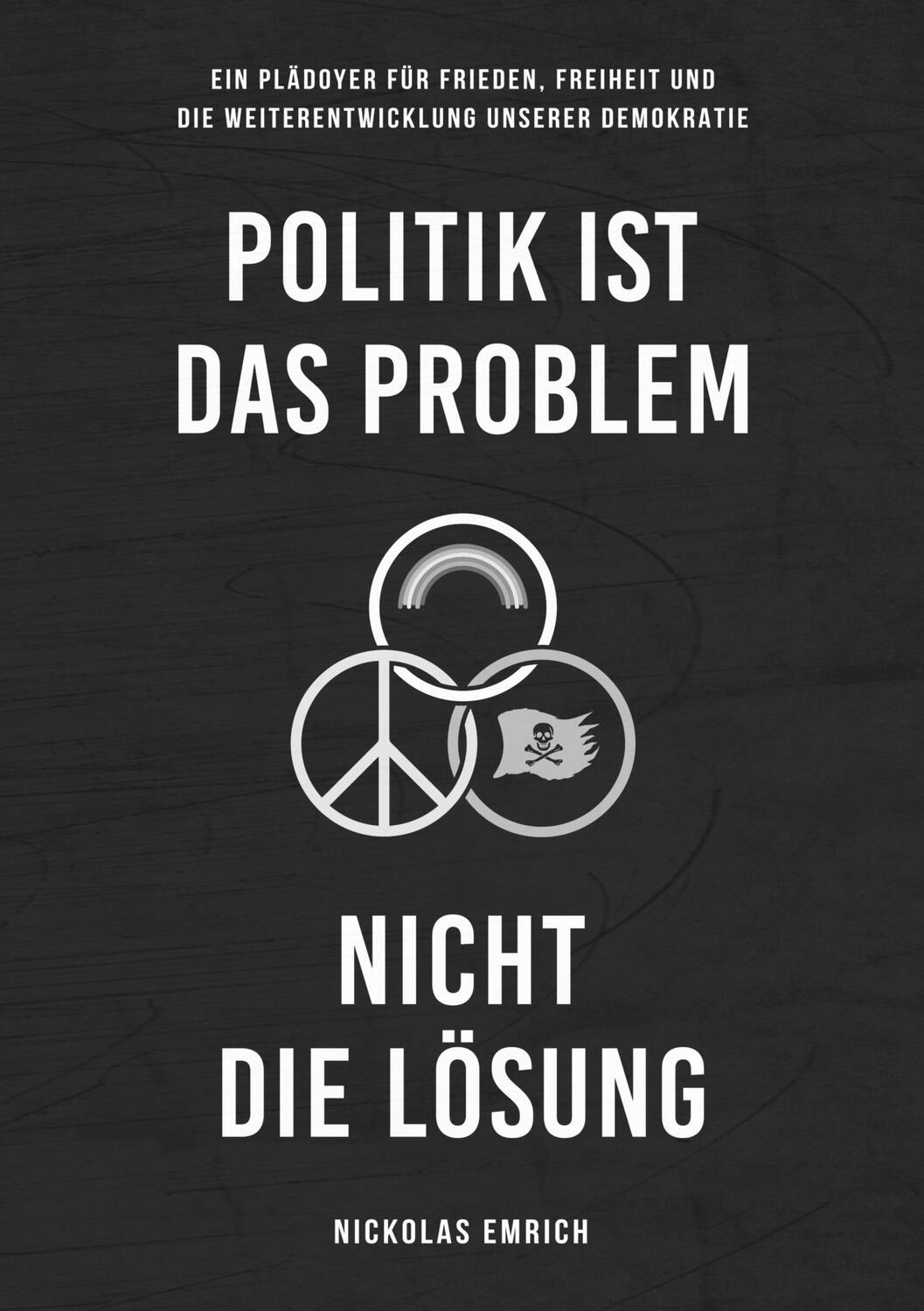 Cover: 9789916985113 | Politik ist das Problem, nicht die Lösung | Nickolas Emrich | Buch