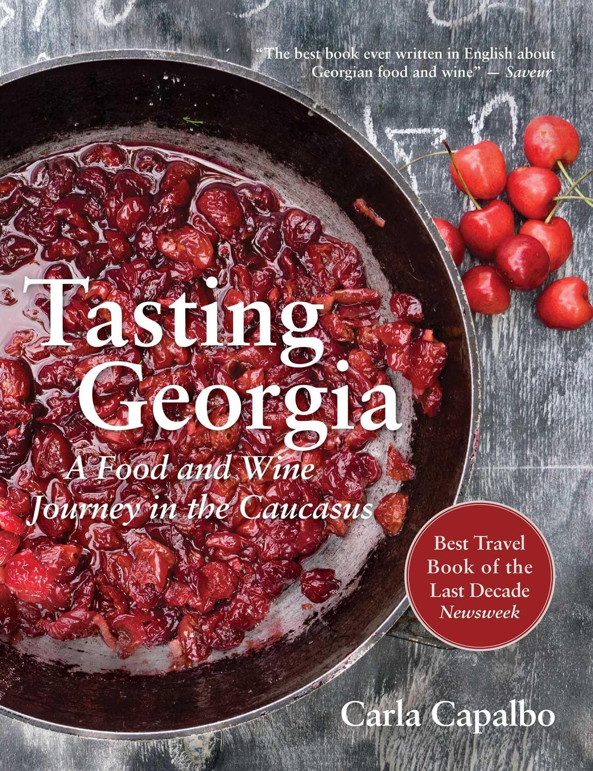 Cover: 9781623718428 | Tasting Georgia: A Food and Wine Journey in the Caucasus with Over...