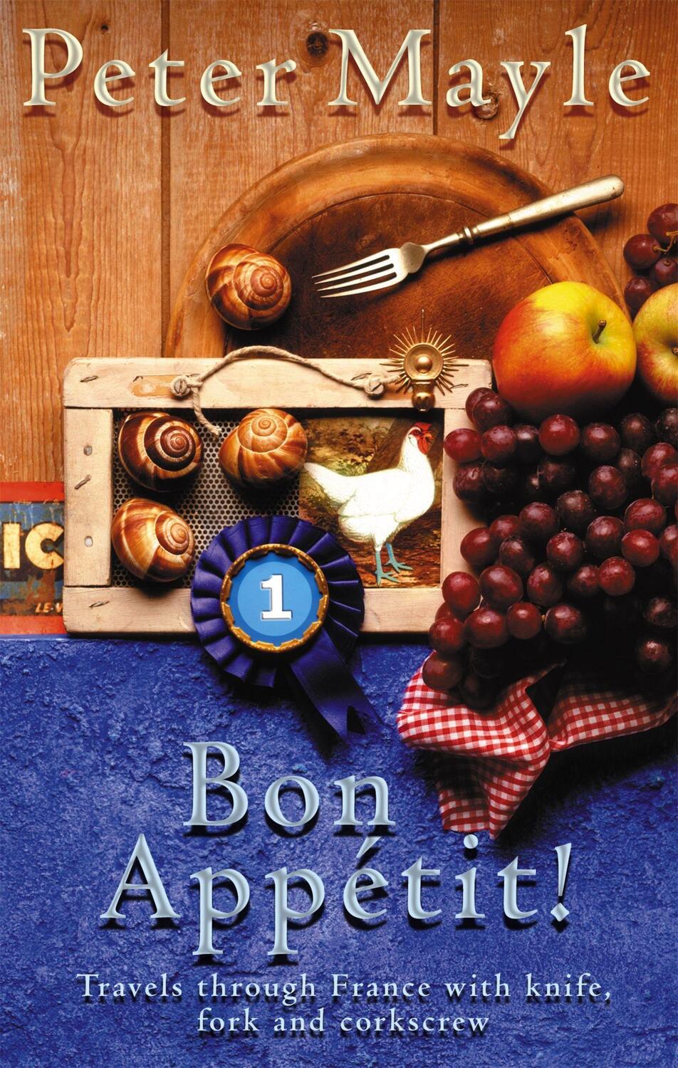 Cover: 9780751532692 | Bon Appetit! | Travels with knife,fork &amp; corkscrew through France
