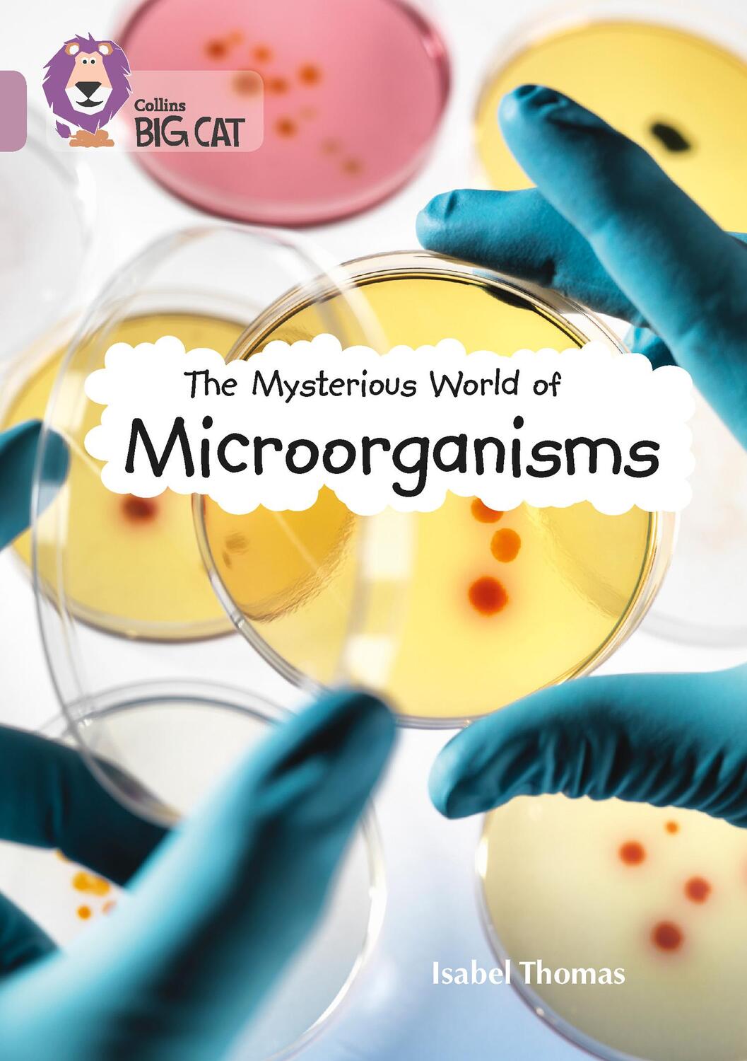 Cover: 9780008127985 | The Mysterious World of Microorganisms | Band 18/Pearl | Isabel Thomas