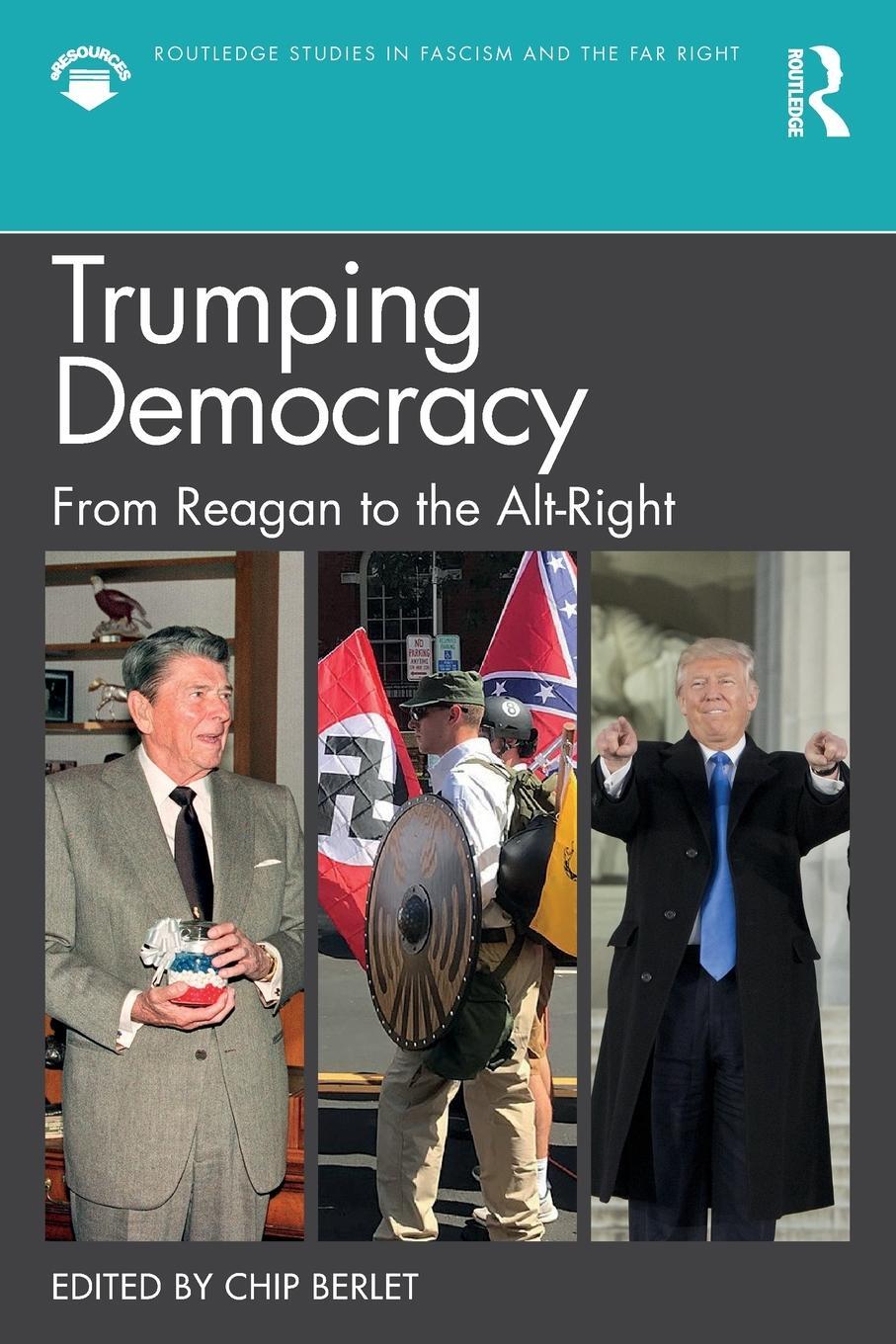 Cover: 9781138212497 | Trumping Democracy | From Reagan to the Alt-Right | Chip Berlet | Buch