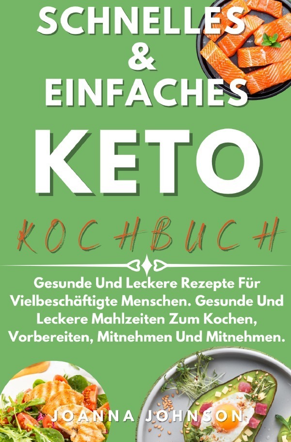 Cover: 9783754944370 | Kochbücher / Schnelles &amp; Einfaches Keto-Kochbuch | Joanna Johnson