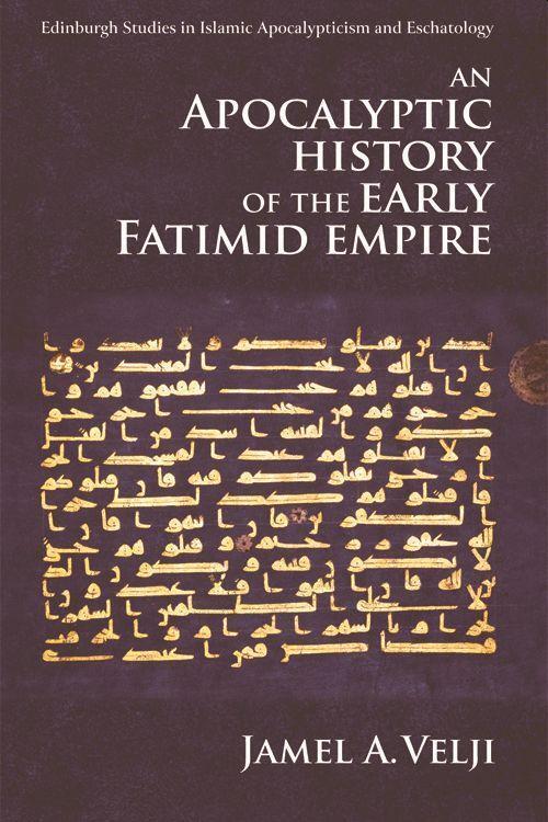 Cover: 9781474432207 | An Apocalyptic History of the Early Fatimid Empire | Jamel Velji