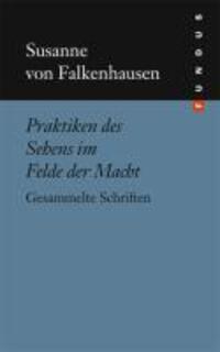 Cover: 9783865726766 | Praktiken des Sehens im Felde der Macht | Susanne von Falkenhausen