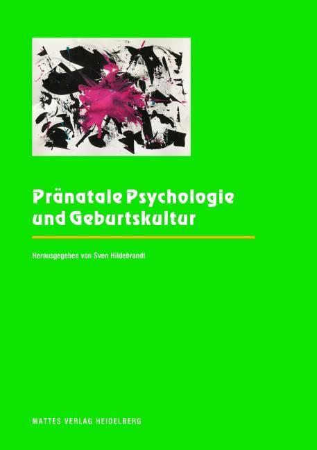 Cover: 9783868091946 | Pränatale Psychologie und Geburtskultur | Sven Hildebrandt | Buch