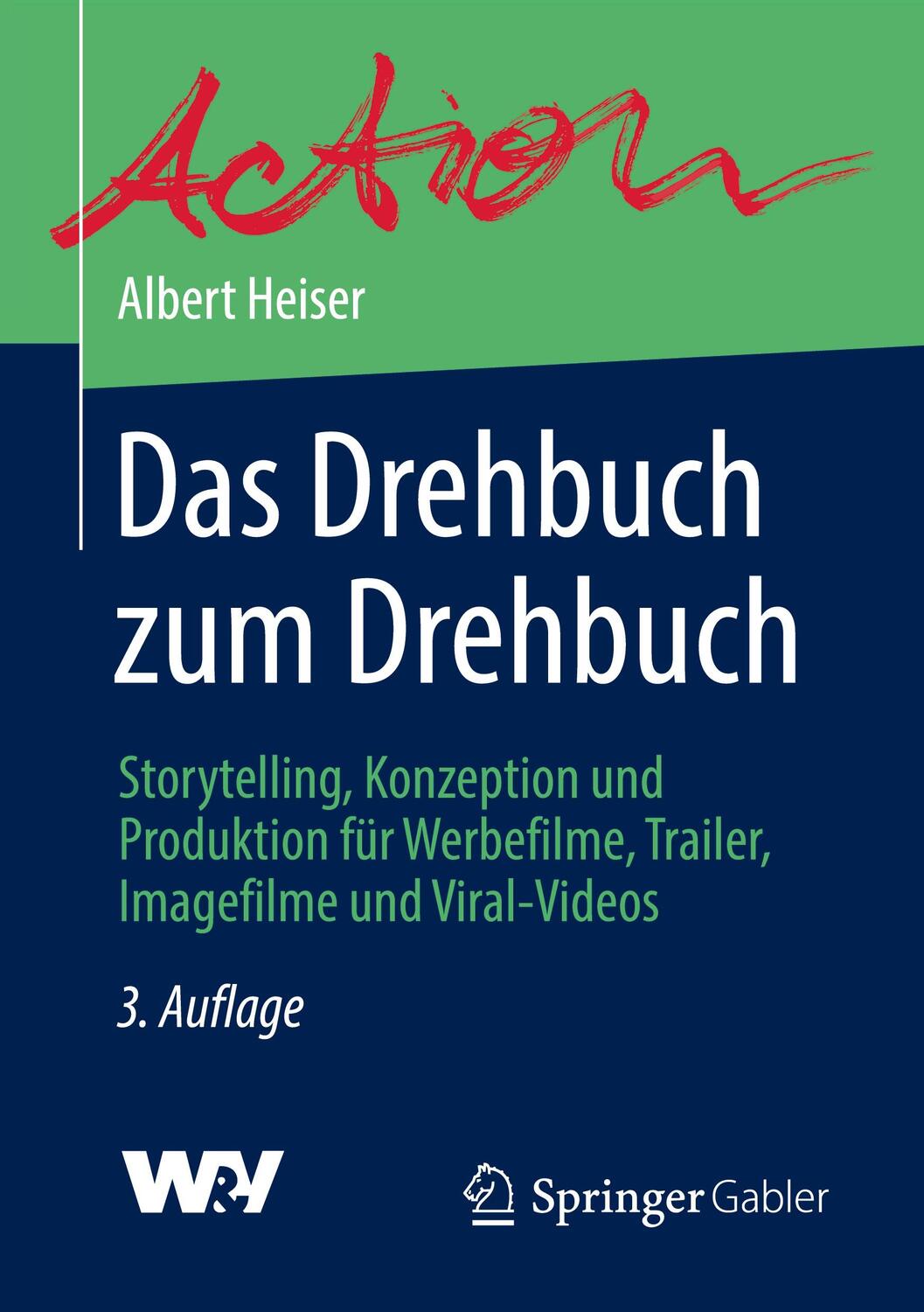 Cover: 9783658297336 | Das Drehbuch zum Drehbuch | Albert Heiser | Taschenbuch | 2020