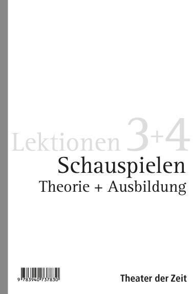 Cover: 9783940737830 | Schauspielen. Lektion 3+4 | Band 1: Theorie. Band 2: Ausbildung | Buch