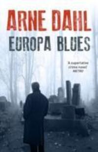 Cover: 9780099587583 | Europa Blues | Arne Dahl | Taschenbuch | Intercrime | Englisch | 2016