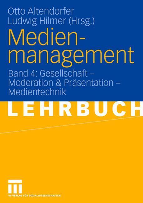 Cover: 9783531140018 | Medienmanagement | Band 4: Gesellschaft - Medientechnik | Taschenbuch