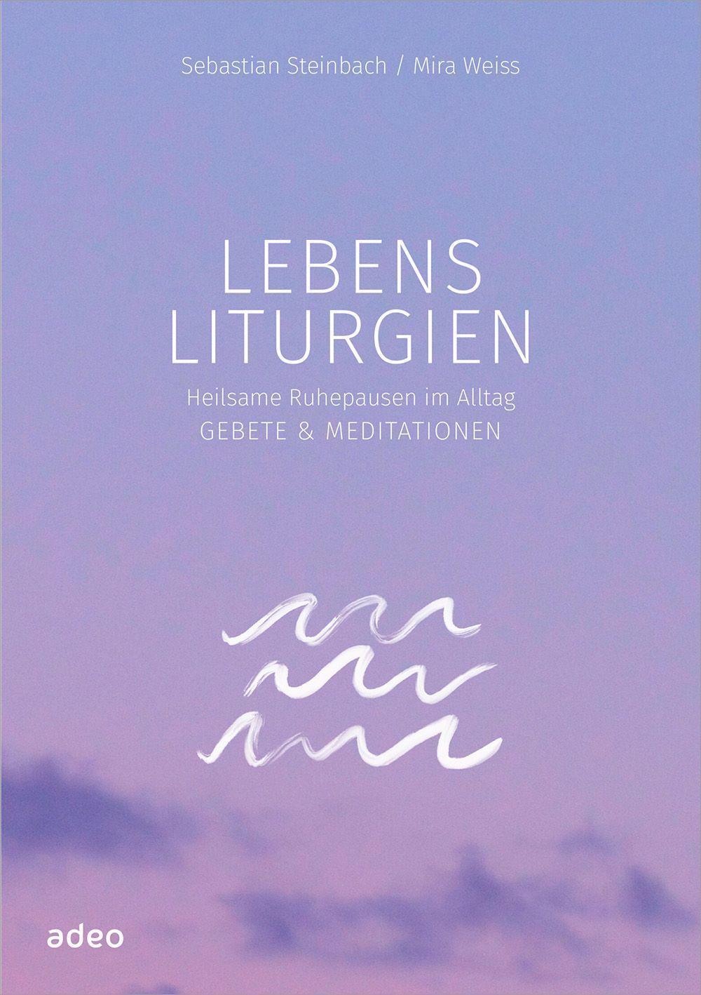 Cover: 9783863343859 | Lebensliturgien | Heilsame Ruhepausen im Alltag. Gebete &amp; Meditationen