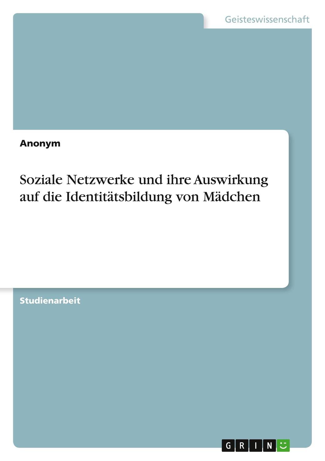 Cover: 9783346261748 | Soziale Netzwerke und ihre Auswirkung auf die Identitätsbildung von...
