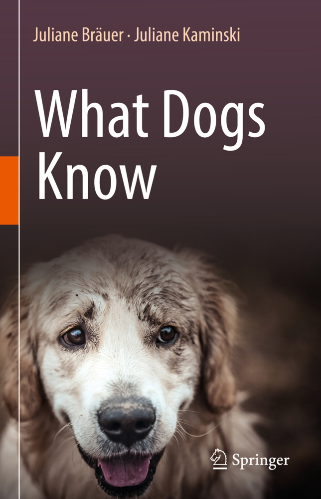 Cover: 9783030895327 | What Dogs Know | Juliane Bräuer (u. a.) | Buch | Englisch | 2022