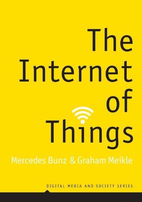 Cover: 9781509517466 | The Internet of Things | Mercedes Bunz (u. a.) | Taschenbuch | 192 S.