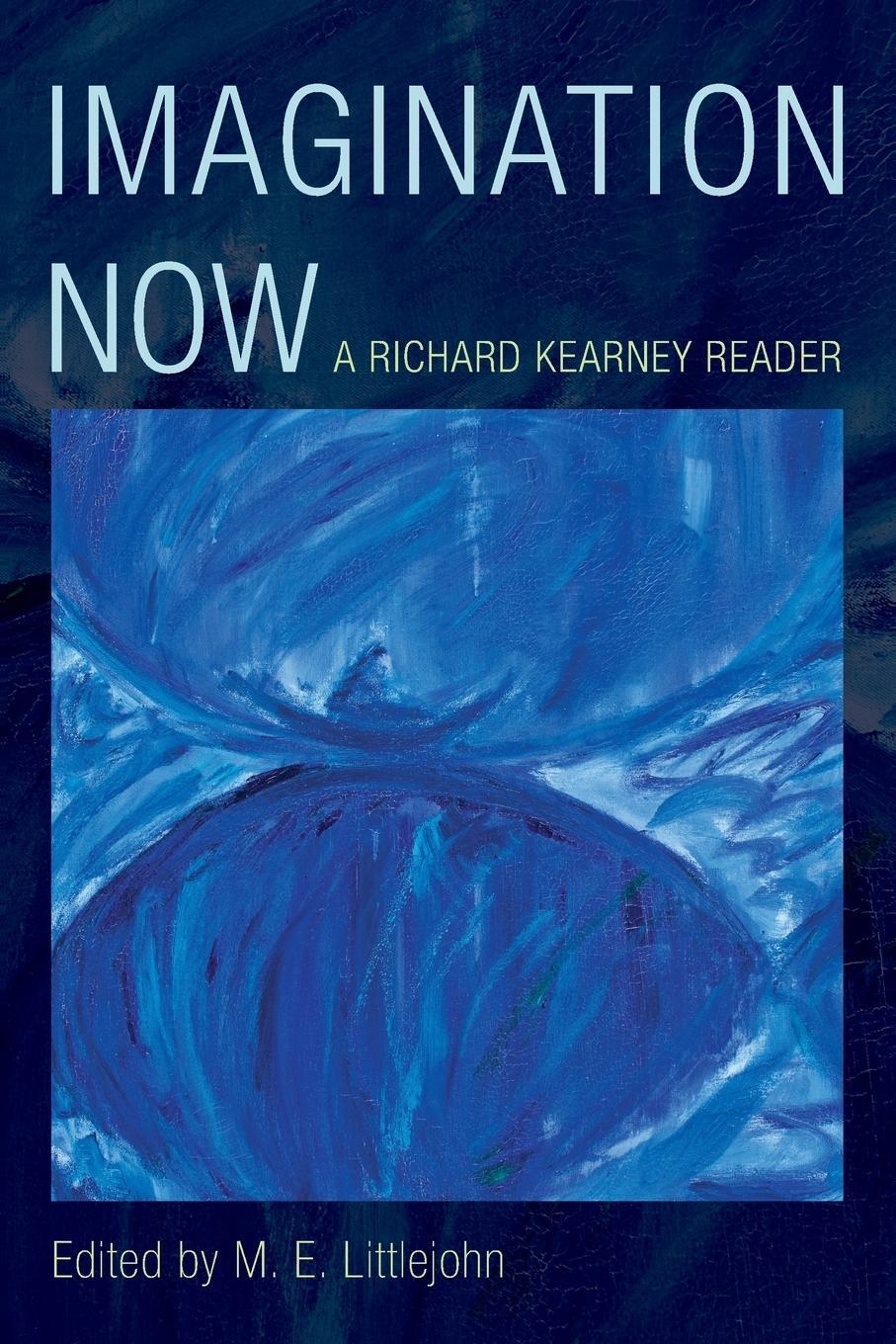Cover: 9781786609212 | Imagination Now | A Richard Kearney Reader | M. E. Littlejohn | Buch