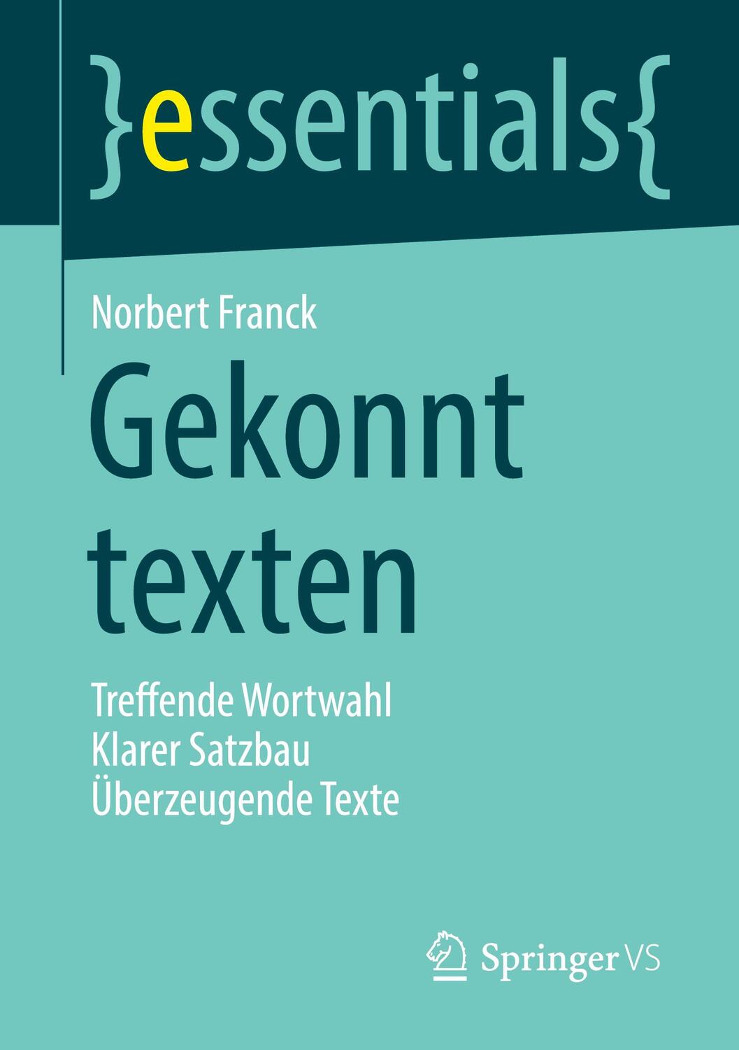 Cover: 9783658334758 | Gekonnt texten | Treffende Wortwahl Klarer Satzbau Überzeugende Texte