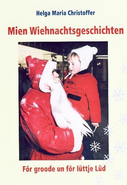 Cover: 9783899956597 | Mien Weihnachtsgeschichten | För groode un för lüttje Lüd | Buch