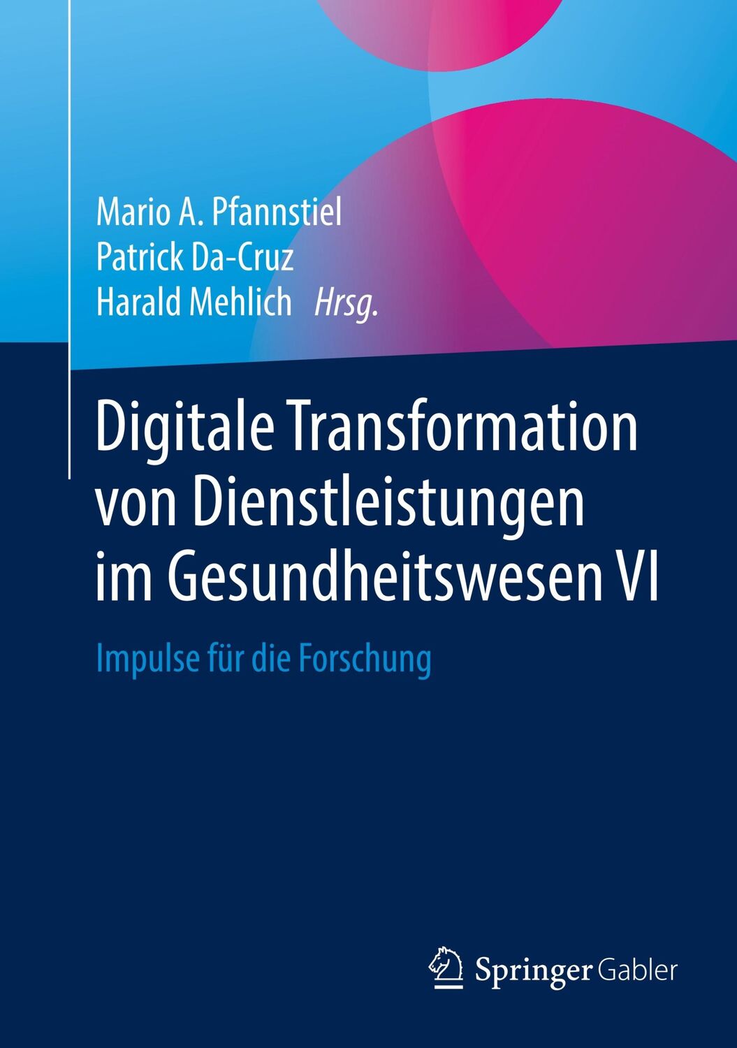 Cover: 9783658254605 | Digitale Transformation von Dienstleistungen im Gesundheitswesen VI