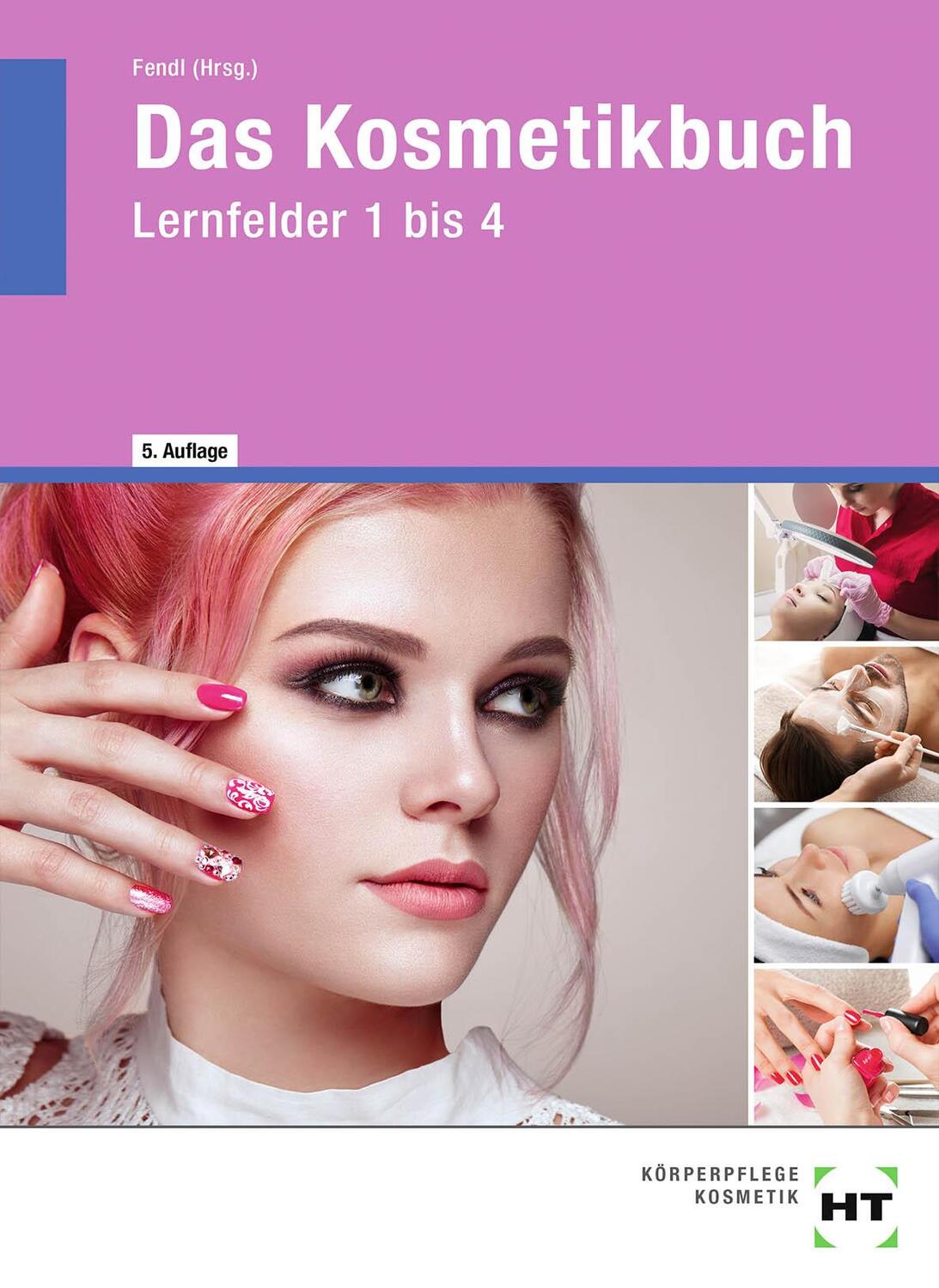 Cover: 9783582764904 | Das Kosmetikbuch | Lernfelder 1 bis 4 | Annabel Fendl (u. a.) | Buch