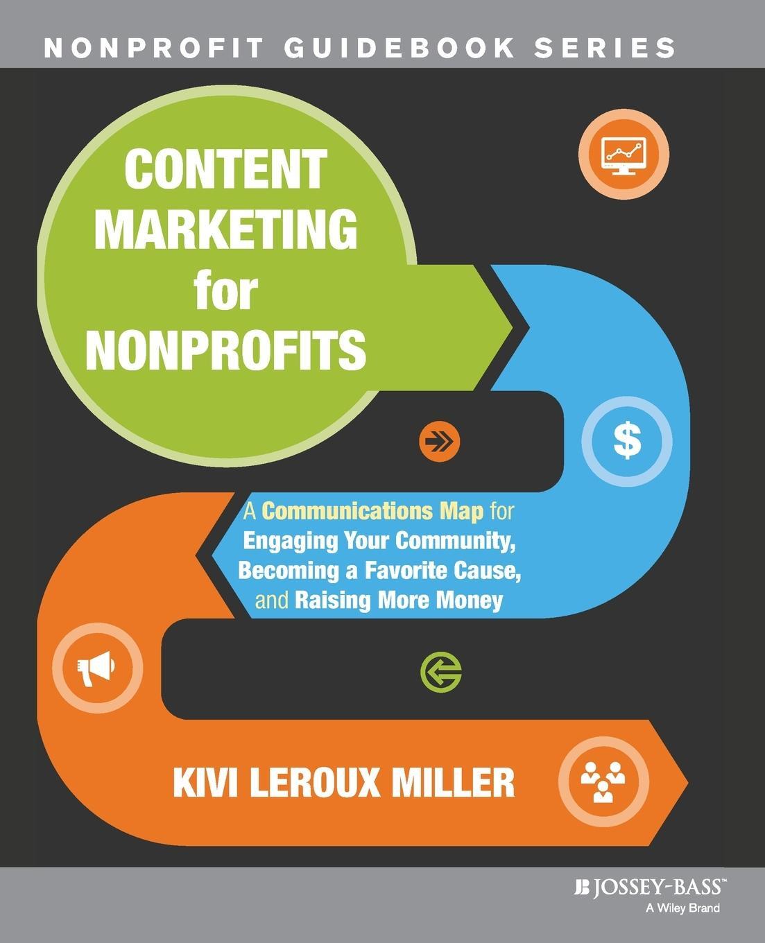 Cover: 9781118444023 | Content Marketing for Nonprofits | Kivi Leroux Miller | Taschenbuch