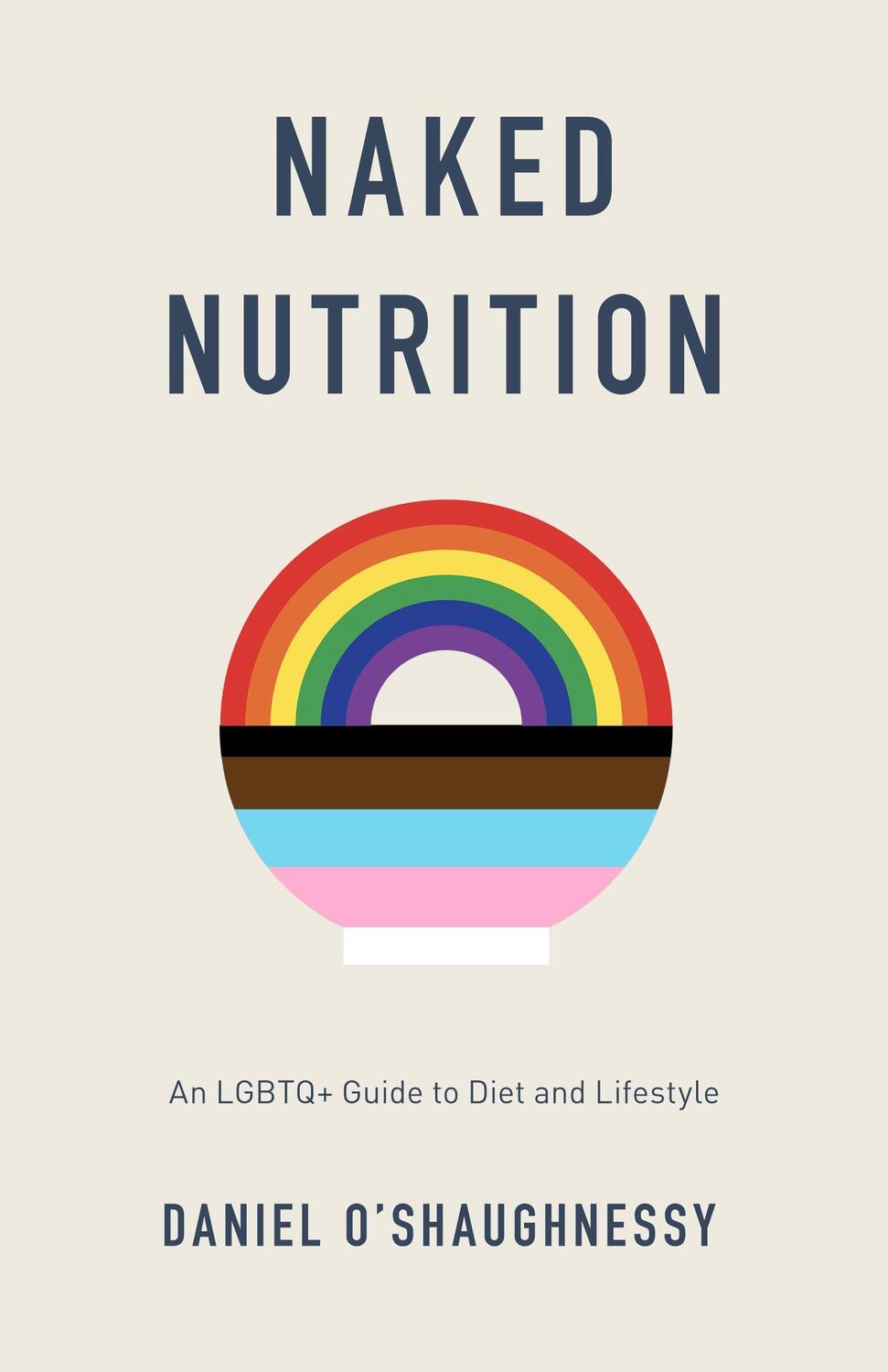 Cover: 9781800180468 | Naked Nutrition | An LGBTQ+ Guide to Diet and Lifestyle | Daniel